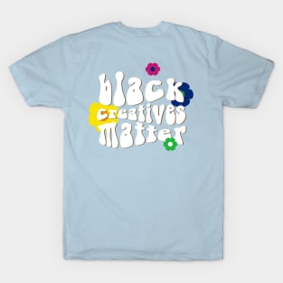 black creatives matter T-Shirt